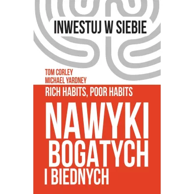 Nawyki bogatych i biednych - Michael Yardney, Tom  Corley