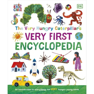 The Very Hungry Caterpillar's Very First Encyclopedia - Dorling Kindersley