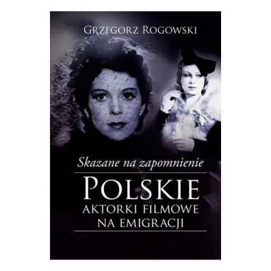 Skazane na zapomnienie - Grzegorz Rogowski, Micha� Pie�kowski