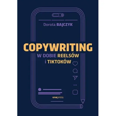 Copywriting w dobie reels�w i tiktok�w - Dorota Bajczyk