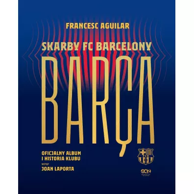 Bara. Skarby FC Barcelony. Oficjalny album i historia klubu - Francesc Aguilar