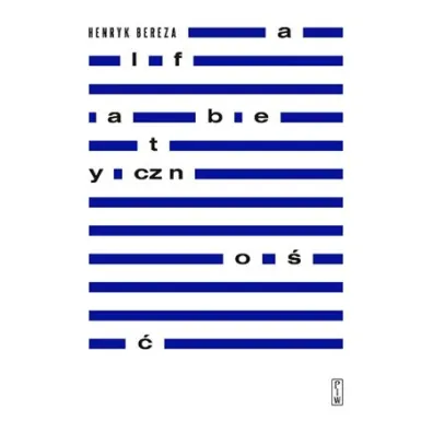 Alfabetyczno�� teksty o literaturze i �yciu - Henryk Bereza