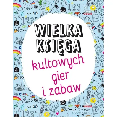 Wielka ksi�ga kultowych gier i zabaw