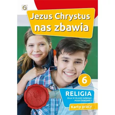 Jezus Chrystus nas zbawia 6. Karty pracy do religii dla klasy 6 szko�y podstawowej