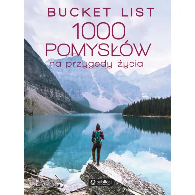 Bucket list. 1000 pomys��w na przygody �ycia - Kath Stathers