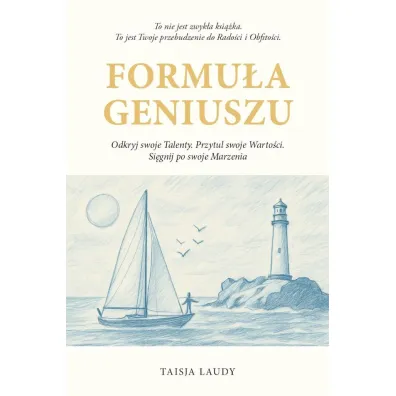 Formu�a geniuszu. Odkryj swoje Talenty. Przytul swoje Warto�ci. Si�gnij po swoje Marzenia - Laudy Taisja
