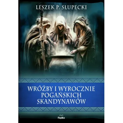 Wr�by i wyrocznie poga�skich Skandynaw�w - Leszek P. S�upecki