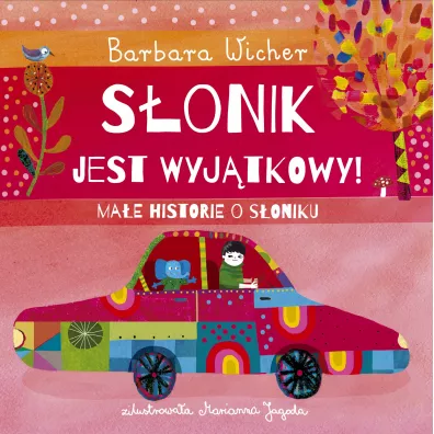 S�onik jest wyj�tkowy! Ma�e historie o S�oniku. Tom 2 - Barbara Wicher