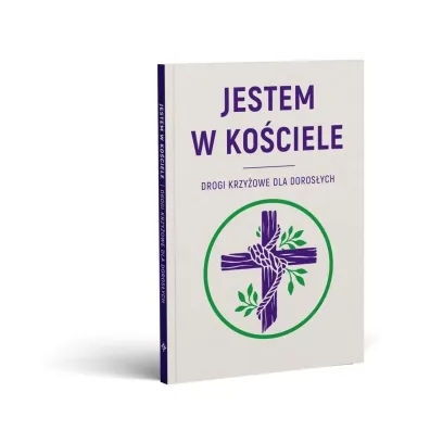 Jestem w Ko�ciele. Drogi krzy�owe dla doros�ych