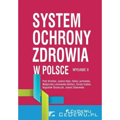 System ochrony zdrowia w Polsce - Dorota Szaban, Bogus�aw, Halina Lachowska, Joanna Hady, Piotr Bromber, Ma�gorzata  Le�niowska-Gontarz