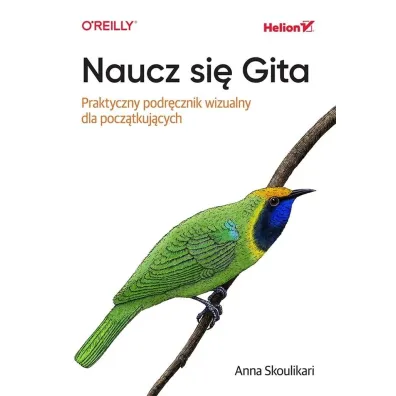 Naucz si� Gita. Praktyczny podr�cznik wizualny dla pocz�tkuj�cych - Anna Skoulikari