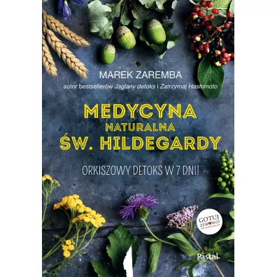 Medycyna naturalna w. Hildegardy - Marek Zaremba