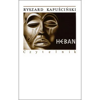 Heban - Ryszard Kapu�ci�ski