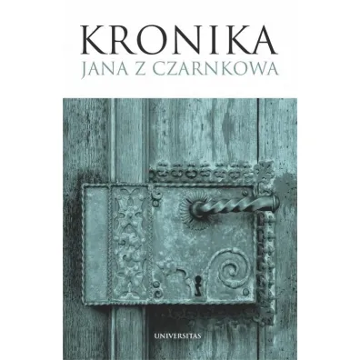 Kronika Jana z Czarnkowa - Jan z Czarnkowa