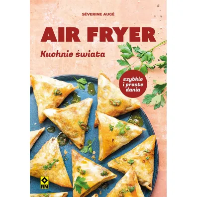 Air fryer. Kuchnie �wiata - S�verine Aug�
