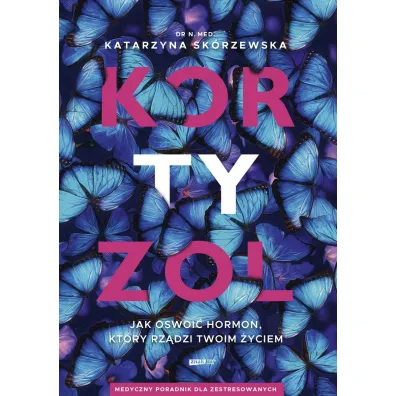 Kortyzol wyd. specjalne - Katarzyna Sk�rzewska