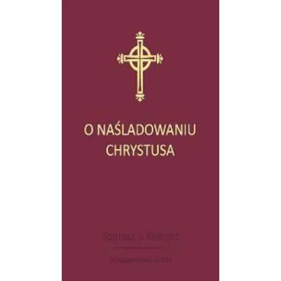 O na�ladowaniu Chrystusa bordowy - Tomasz a`Kempis