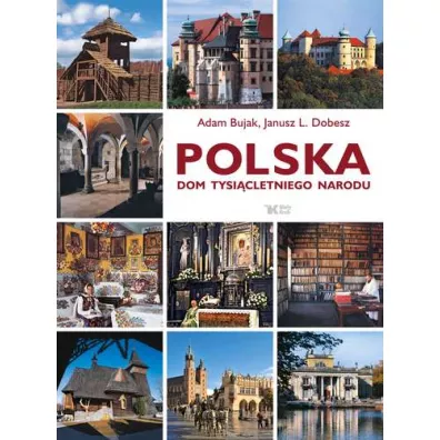 Polska. Dom tysi�cletniego narodu - Adam Bujak, Janusz L. Dobesz