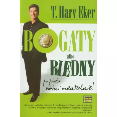 Bogaty albo biedny. Po prostu r�ni mentalnie - T. Harv Eker