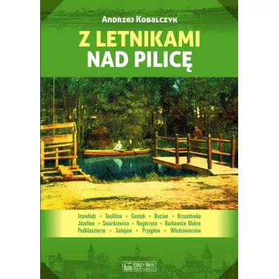 Z letnikami nad Pilic� - Andrzej Kobalczyk