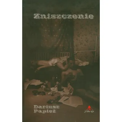 Zniszczenie - Dariusz Papie�