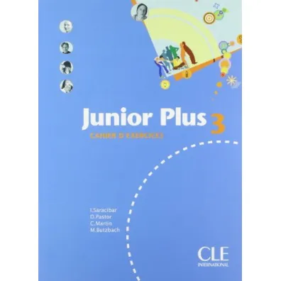 Junior Plus 3. Cahier d' exercices - Dolorès Pastor, Michèle Butzbach, Carmen Martin, Inmaculada Saracibar