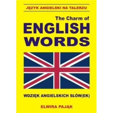 The Charm of English Words. Wdzi�k angielskich s��w(ek) - Elwira Paj�k
