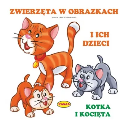 Zwierz�ta w obrazkach i ich dzieci PASJA - Ernest B��dowski