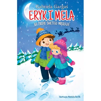 Eryk i Mela na tropie �wi�tego Miko�aja - Gabriela Garga�