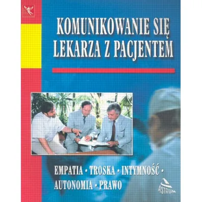 Komunikowanie si� lekarza z pacjentem - Andrzej Steciwki, Edmund Waszy�ski, Jaros�aw Bara�ski