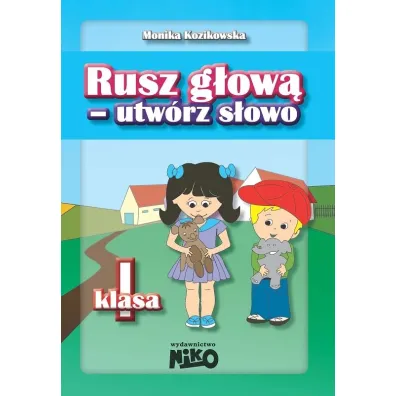 Rusz g�ow� utw�rz s�owo klasa 1 - Monika Kozikowska