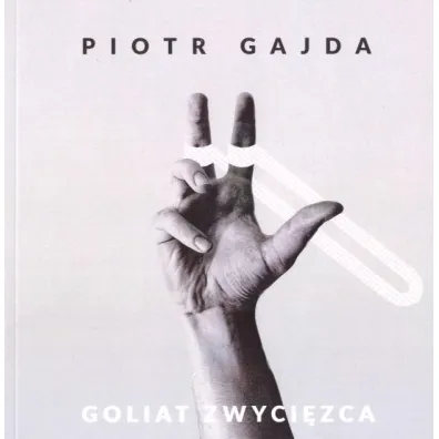 Goliat zwyci�zca - Piotr Gajda