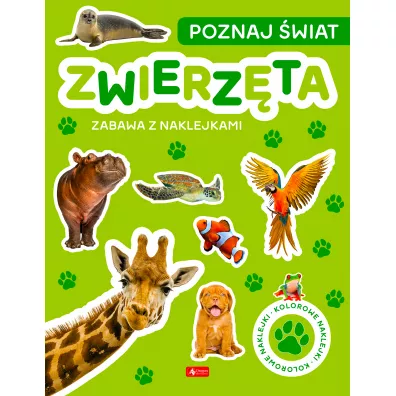 Poznaj wiat. Zabawa z naklejkami. Zwierzta