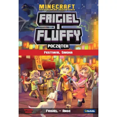 Festiwal smoka. Frigiel i Fluffy. Pocz�tek. Tom 3 - Ange, Frigiel