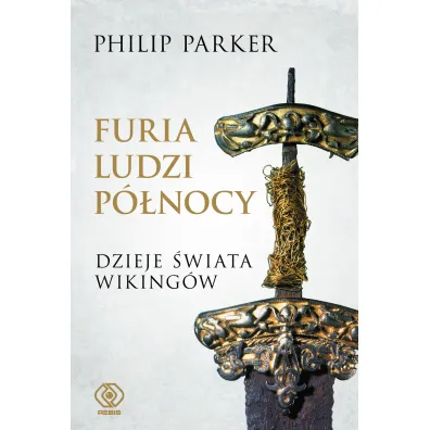 Furia ludzi P�nocy. Dzieje �wiata wiking�w - Philip Parker