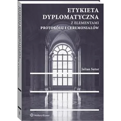 Etykieta dyplomatyczna z elementami protok�u i ceremonia��w