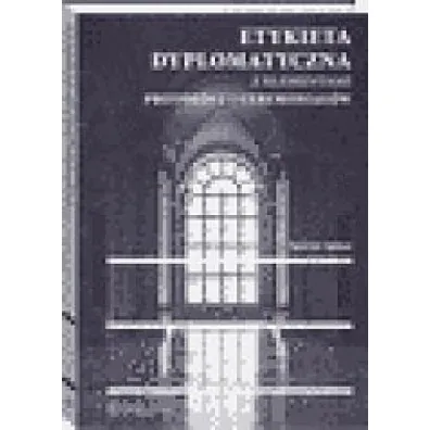 Etykieta dyplomatyczna z elementami protok�u i ceremonia��w