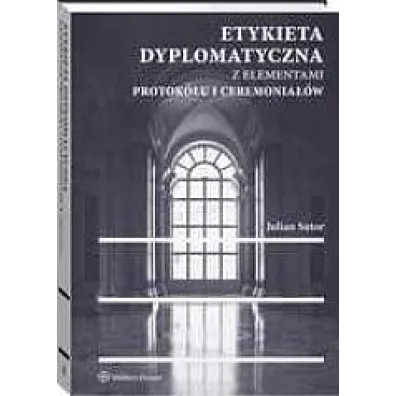 Etykieta dyplomatyczna z elementami protok�u i ceremonia��w