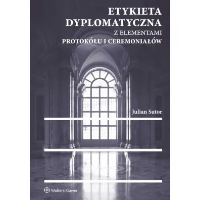 Etykieta dyplomatyczna z elementami protok�u i ceremonia��w