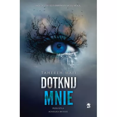 Dotknij mnie. Tom 1 - Tahereh Mafi