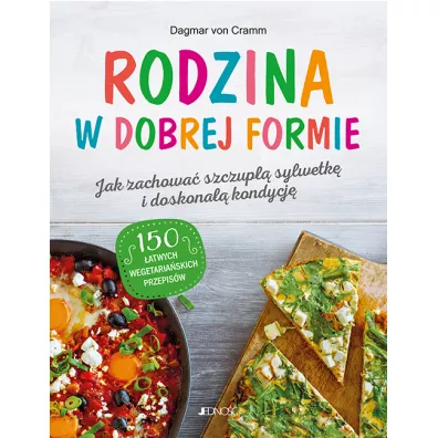 Rodzina w dobrej formie. Jak zachowa� szczup�� sylwetk� i �wietn� kondycj� - Dagmar von Cramm