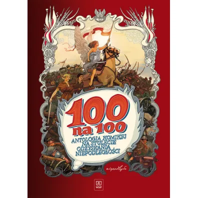 100 na 100. Antologia komiksu na stulecie odzyskania niepodleg�o�ci - Bogus�aw Polch, Henryk Jerzy Chmielewski, Zbigniew Kasprzak, Marek Szyszko