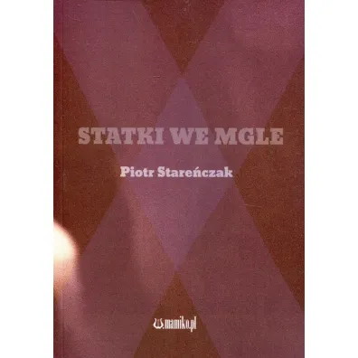 Statki we mgle - Piotr Stare�czak