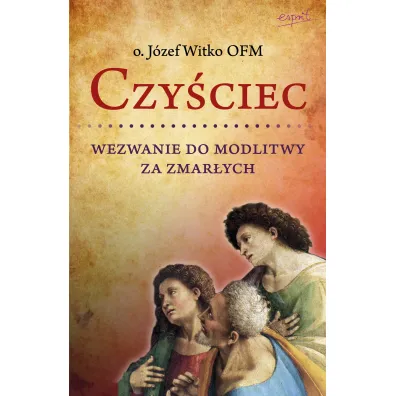 Czy�ciec. Wezwanie do modlitwy za zmar�ych - J�zef Witko