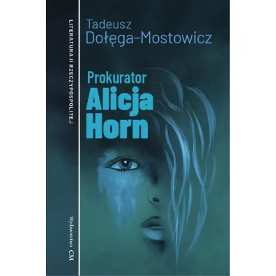 Prokurator Alicja Horn - Tadeusz Do��ga-Mostowicz