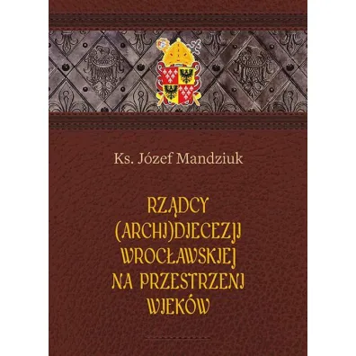Rz�dcy Archidiecezji Wroc�awskiej - J�zef Mandziuk