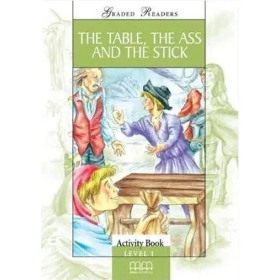 The Table, the Ass and the Stick. Graded Readers. Activity Book. Level 1 - H. Q. Mitchell