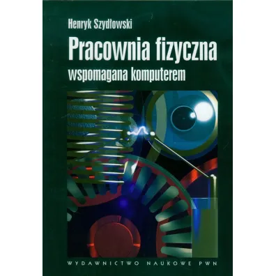 Pracownia fizyczna wspomagana komputerem - Henryk Szyd�owski