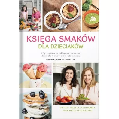 Ksi�ga smak�w dla dzieciak�w - Izabela  Jastrz�bska, Kinga K�eczek-R�g