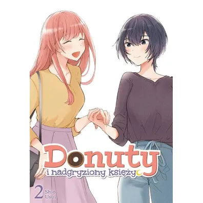 Donuty i nadgryziony ksi�yc. Tom 2 - Shio Usui